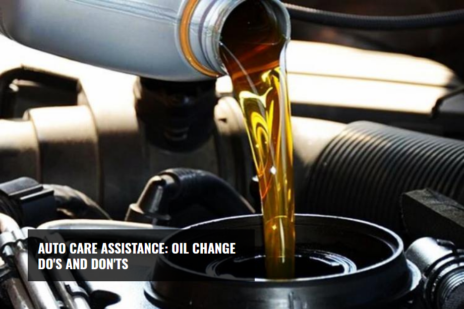 Auto Care Assistance: Oil Change Do’s and Don’ts